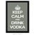 Poster Keep Calm and Drink Vodka