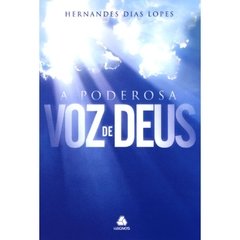 A PODEROSA VOZ DE DEUS - Hernandes Dias Lopes - comprar online