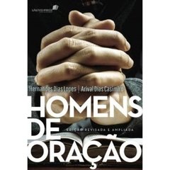 HOMENS DE ORAÇÃO - Hernandes Dias Lopes e Arival Dias Casimiro - comprar online