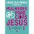 MULHERES MAIS PARECIDAS COM JESUS - Carol Sue Merkh