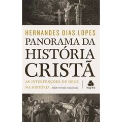 PANORAMA DA HISTÓRIA CRISTÃ - Hernandes Dias Lopes - comprar online