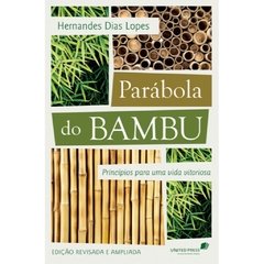 PARÁBOLA DO BAMBU - Hernandes Dias Lopes - comprar online