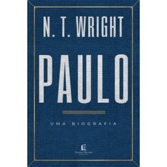 PAULO - UMA BIOGRAFIA -N. T. Wright