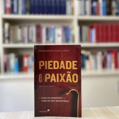 PIEDADE E PAIXÃO - Hernandes Dias Lopes na internet
