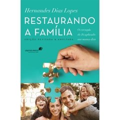 RESTAURANDO A FAMÍLIA - Hernandes Dias Lopes - comprar online