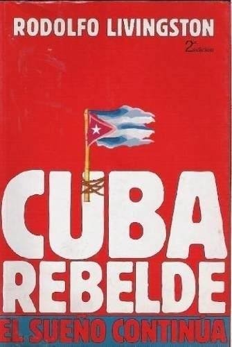 Cuba Rebelde. El Sueño Continua - Editorial Nobuko Diseño