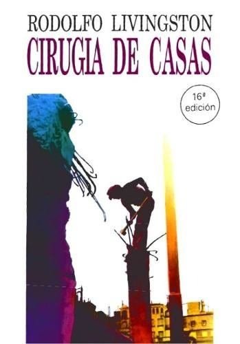 Cirugía De Casas, Rodolfo Livingston, Ed. Nobuko