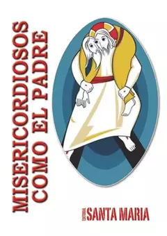 MISERICORDIOSOS COMO EL PADRE