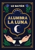 ALUMBRA LA LUNA de Lu Gaitán