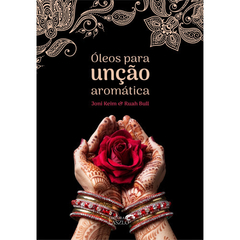 Livro - Óleos para Unçao Aromática. ( Autor Joni Keim & Ruah Bull)