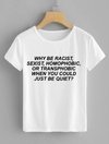 Camiseta “Why be racist....”