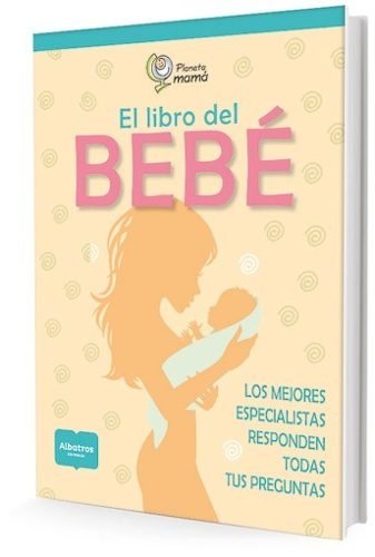 El libro del bebé - Planeta Mamá - Editorial Albatros