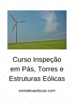 Curso Capacitação em Inspeção em Pás, Torres e Estruturas Eólicas