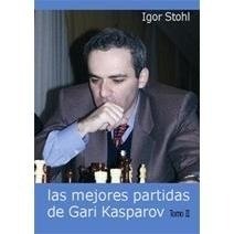 Libro Ajedrez - Las Mejores Partidas De Kasparov Tomo 2