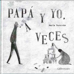 Papá y yo a veces - María Wernicke