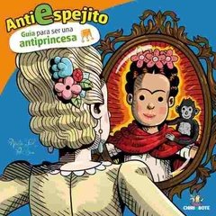 Anti Espejito. Guía para ser una antiprincesa - Nadia Fink