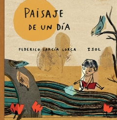 Paisaje de un día - Federico García Lorca e Isol