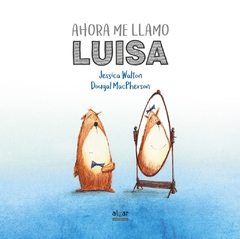 Ahora me llamo Luisa - Jessica Walton y MacPherson