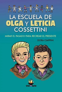 La Escuela de Olga y Leticia Cossettini - Dora Ciappini