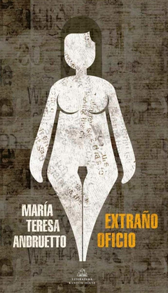 Extraño oficio - Andruetto María Teresa