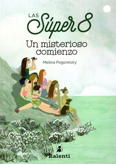 Las súper 8. Un misterioso comienzo - Melina Pogorelsky