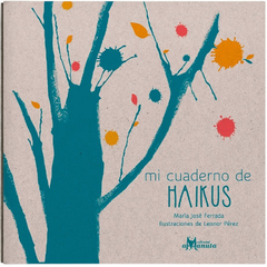 Mi cuaderno de haikus - María José Ferrada y Leonor Pérez