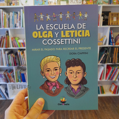 La Escuela de Olga y Leticia Cossettini - Dora Ciappini - La Livre - Librería de barrio