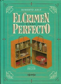 El crimen casi perfecto - Roberto Arlt