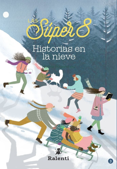 Las súper 8: Historias en la nieve - Melina Pogorelsky