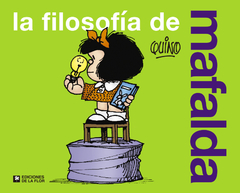 La filosofía de Mafalda - Quino