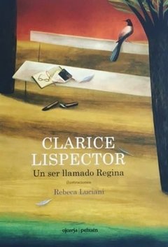 Un ser llamado Regina - Clarice Lispector