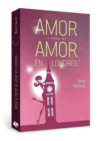 Amor y hacer el amor en Londres | Roxy Varlow