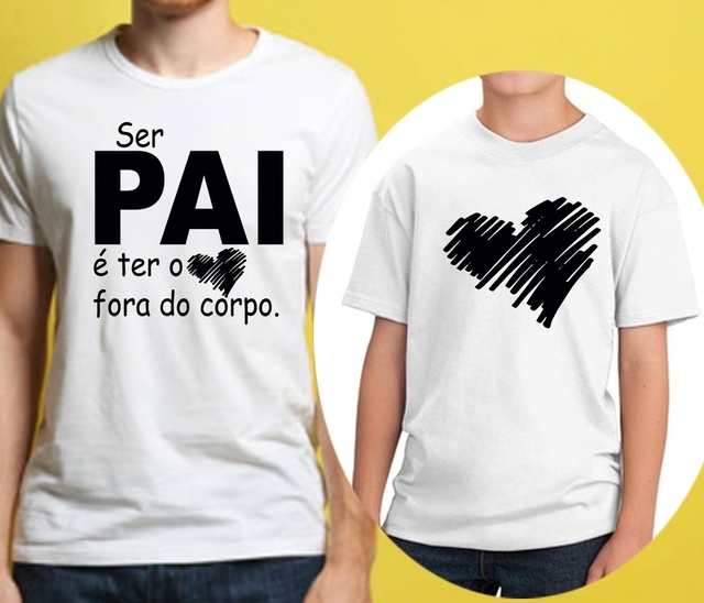 Camiseta Tal Pai Tal Filho (ou Filha) - Ser Pai é...