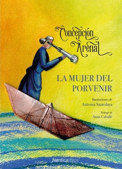 La mujer del porvenir, Concepción Arenal