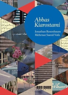 Abbas Kiarostami, Jonathan Rosenbaum, Mehrnaz Saeed-Vafa