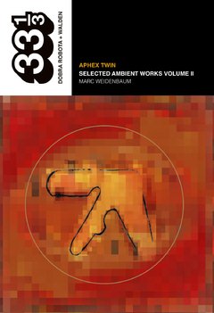 Aphex Twin: Selected Ambient Works Volume II, Marc Weidenbaum