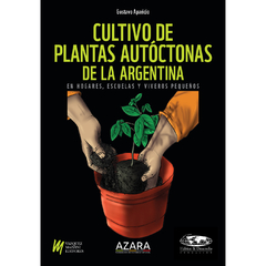 Cultivo de plantas autóctonas de la Argentina