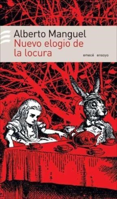NUEVO ELOGIO DE LA LOCURA. DE MANGUEL ALBERTO