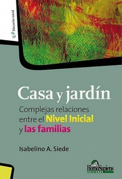 CASA Y JARDIN COMPLEJAS RELACIONES ENTRE EL NIVEL INICIAL Y LAS FAMILIAS (EDUCACION INICIAL) DE SIEDE ISABELINO A.
