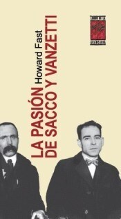 PASION DE SACCO Y VANZETTI. DE FAST HOWARD