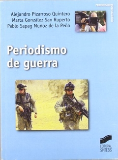 PERIODISMO DE GUERRA-ALEJANDRO PIZARROSO QUINTERO