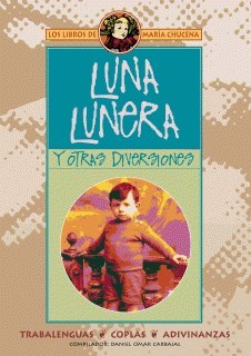 LUNA LUNERA Y OTRAS DIVERSIONES (LIBROS DE MARIA CHUCEN A) DE CARBAJAL DANIEL OMAR