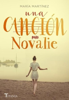 UNA CACION PARA NOVALIE - MARIA MARTINEZ - EDITORIAL TITANIA