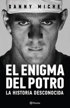 ENIGMA DEL POTRO LA HISTORIA DESCONOCIDA DE MICHE DANNY