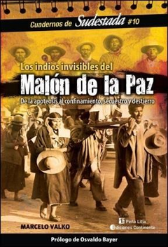 INDIOS INVISIBLES DEL MALON DE LA PAZ (COLECCION CUADERNOS DE SUDESTADA 10) DE VALKO MARCELO