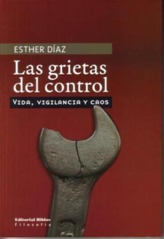 GRIETAS DEL CONTROL VIDA VIGILANCIA Y CAOS (SERIE FILOSOFIA) DE DIAZ ESTHER