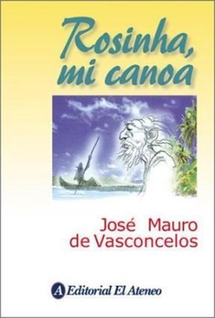 ROSINHA MI CANOA (COLECCION VASCONCELOS) DE VASCONCELOS JOSE MAURO