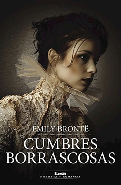 CUMBRES BORRASCOSAS (COLECCION HISTORIAS Y ROMANCES) (RUSTICA) DE BRONTE EMILY