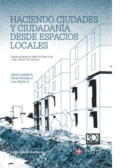 HACIENDO CIUDADES Y CIUDADANIA DESDE ESPACIOS LOCALES DE JOSEPH JAIME / PEREYRA OMAR / MARIN LUIS