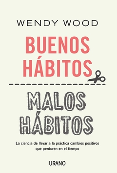 BUENOS HABITOS MALOS HABITOS DE WOOD WENDY
